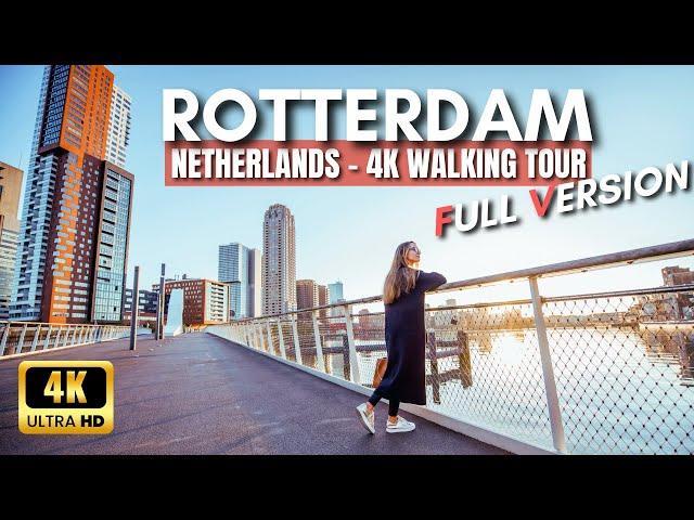 ROTTERDAM - Walking Tour - 4K FULL VERSION - Rotterdam Walking Tour - Rotterdam center