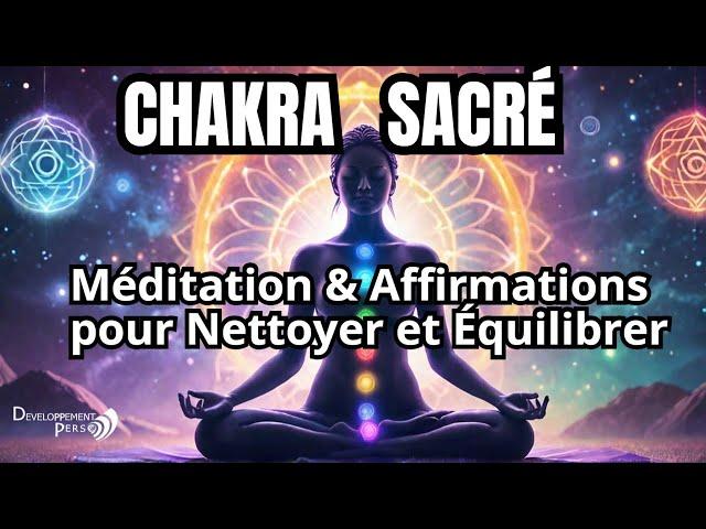 Puissante Méditation Guidée pour Équilibrer le Chakra Sacré