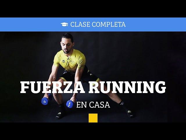 Clase completa de FUERZA para corredores en casa 