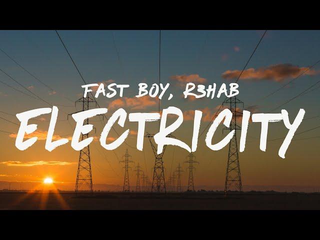 FAST BOY x R3HAB - Electricity (Lyrics)