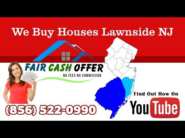 We Buy Houses Lawnside NJ – 856-522-0990 – Sell My House Fast Lawnside NJ