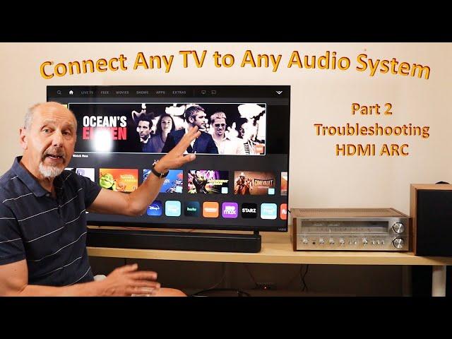 HDMI ARC Problems Solved!  Connect a TV to an Audio System for Non -Techies (part 2 of 4).