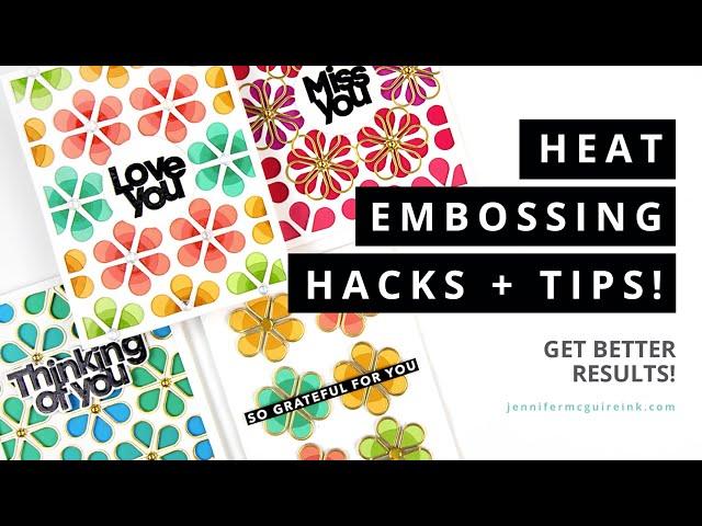 Heat Embossing Tips + Hacks!