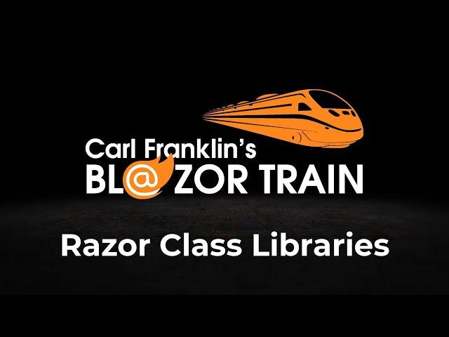 Razor Class Libraries: Carl Franklin's Blazor Train ep 104