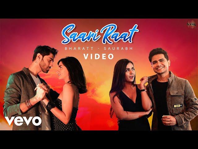 Bharatt-Saurabh - Saari Raat (Music Video) | New Hindi Song | Latest Hit Song