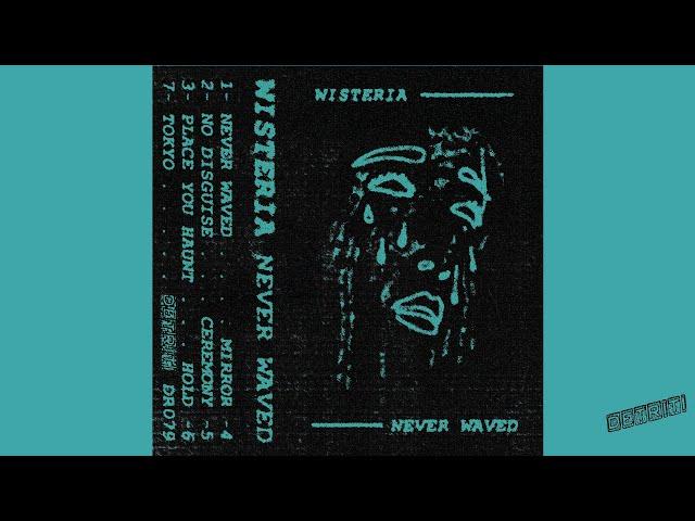 Wisteria - Never Waved