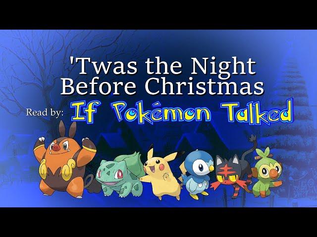 'Twas the Night Before Christmas: If Pokémon Talked Edition