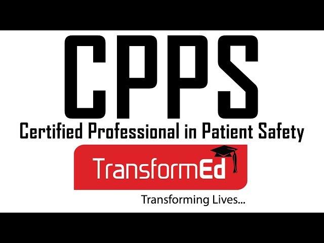 Certified Professional in Patient Safety - CPPS®