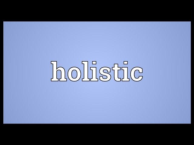 Holistic Meaning