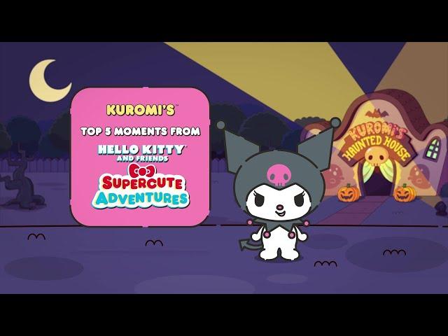 Kuromi’s Top 5 Episodes | Hello Kitty and Friends Supercute Adventures