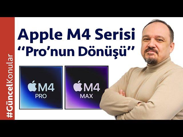 Apple M4 Serisi: "Pro'nun Dönüşü"