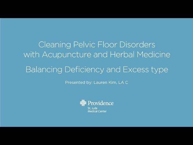 Pelvic Health Workshop - Cleaning Pelvic Floor Disorders with Acupuncture and Herbal Medicine