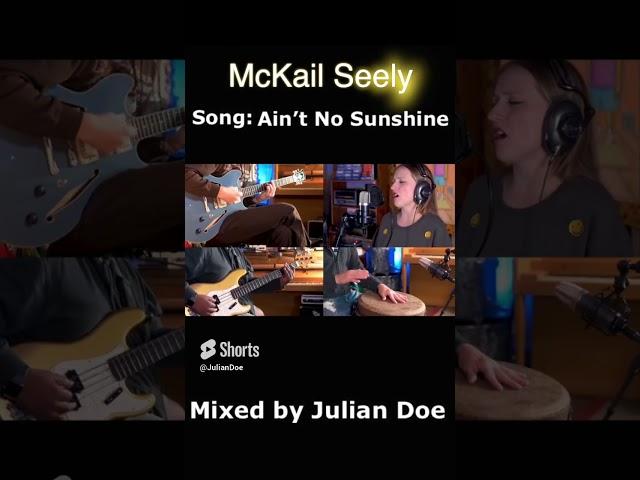 Ain't No Sunshine McKail Seely Mixed by Julian Doe