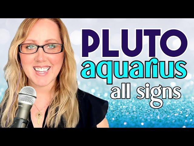 Pluto in Aquarius - November 2024 through January 2044