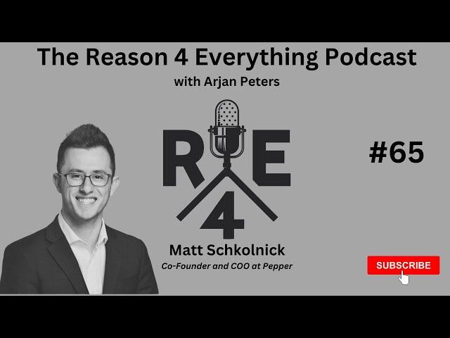 R4E #65 - Matt Schkolnick - Co-Founder and COO at Pepper