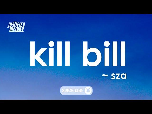 SZA - Kill Bill (Lyrics)