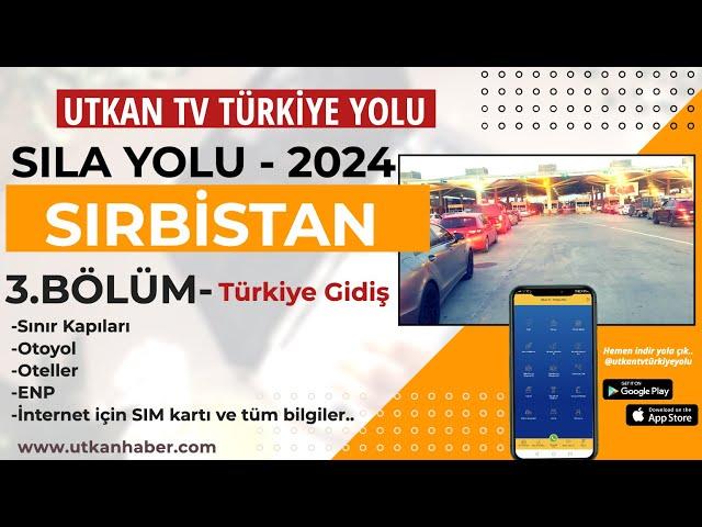 Sıla Yolu 2024 | 3. Bölüm Sırbistan | Utkan Tv Türkiye Yolu Aplikasyonu