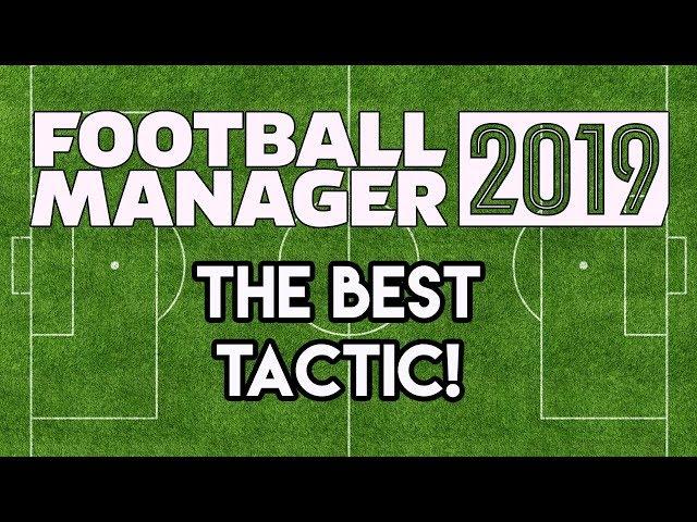 Football Manager 2019: The Best Tactic for FM19 - Tested!