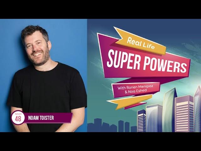 Real Life Superpowers E48 - Noam Toister (CEO & Co-Founder - Bookaway Group)