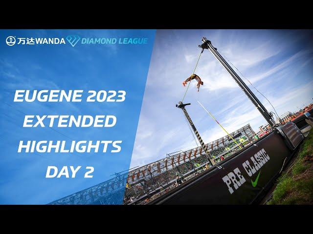 Eugene 2023 Extended Highlights Day 2 - Wanda Diamond League