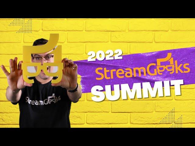 StreamGeeks Summit 2022