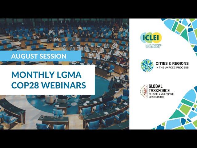 8th Monthly LGMA COP28 Webinar - 30 August, 10:00 (CEST) Session