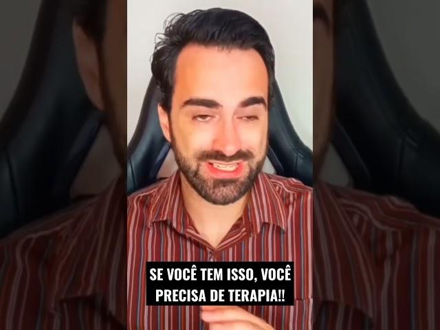 Se você tem isso, você precisa de terapia!! #psicologia #saudemental