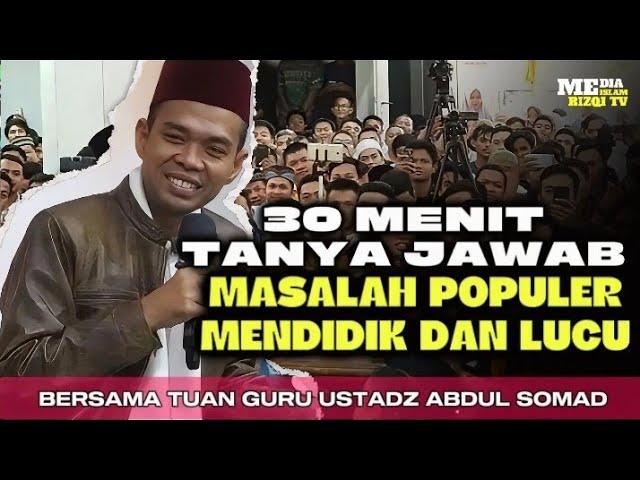 TANYA JAWAB USTADZ ABDUL SOMAD ‼️#77 - MASALAH POPULER PENUH ILMU DAN LUCU