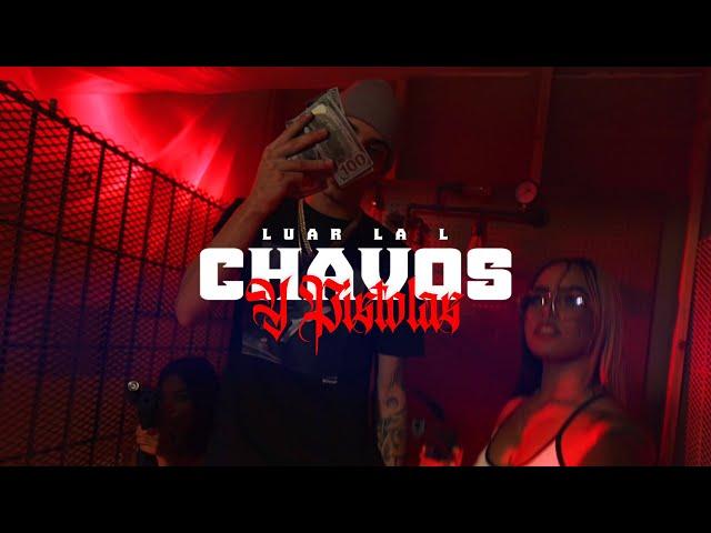 Luar La L - Chavos y Pistolas (Video Oficial) #L3TRA 