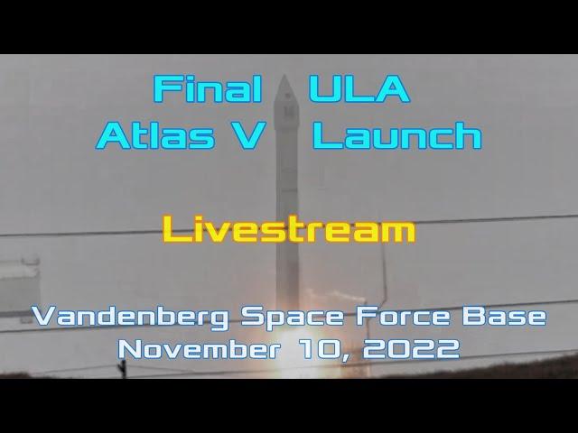 Final VSFB Atlas V launch Nov 10, 2022 (optodata livestream)