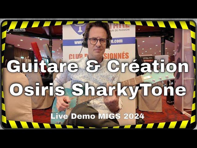 Guitare & Création Osiris SharkyTone du luthier Hervé Bérardet -  Live Demo MIGS 2024