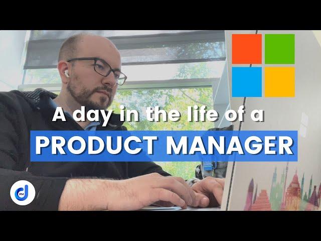 A day in the life of a Product Manager (Microsoft)