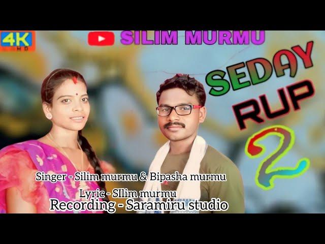 SEDAY RUP 2//SANTALI STUDIO VERSION//NEW SANTALI SONG//SILIM MURMU###