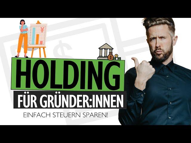 HOLDING für Startups | Als GRÜNDER Steuern SPAREN