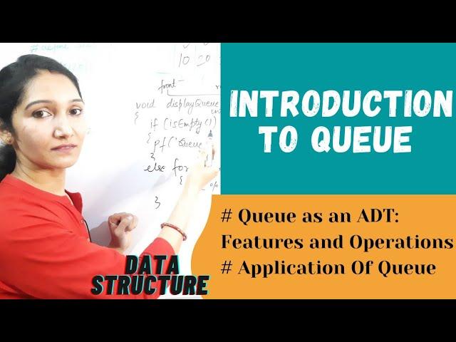 Introduction To Queue|Queue ADT| Data Structure #45