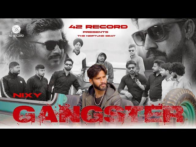 GANGSTER  : OFFICIAL VIDEO || NIXY || THE NEPTUNE BEAT || IMFO SHOKY || 42RECORD