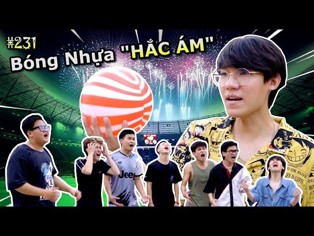 [VIDEO # 231] Đá Bóng Nhựa "HẮC ÁM" | Vua Trò Chơi | Ping Lê