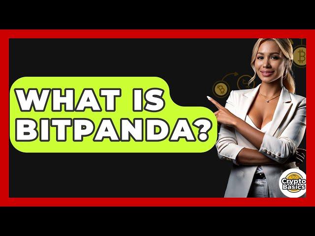What Is Bitpanda? - CryptoBasics360.com