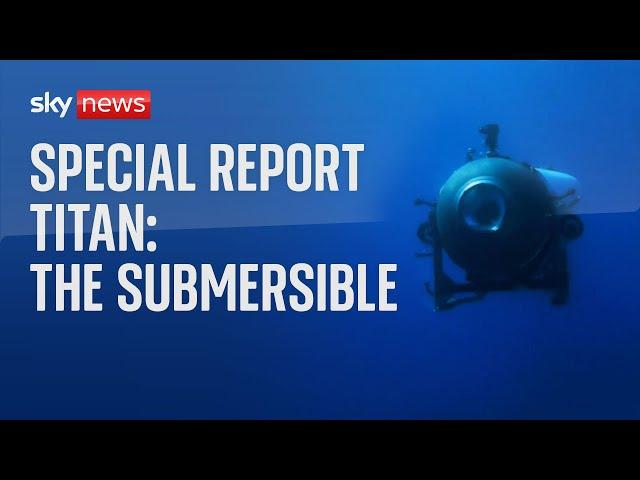 Titan: The submersible | Special report