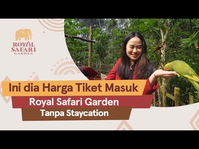 Tiket Masuk Royal Safari Garden Tanpa Staycation