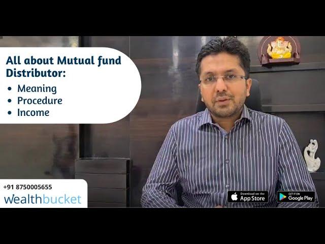 All About Mutual fund Distributor: What Does He Do, How to Become, & Income