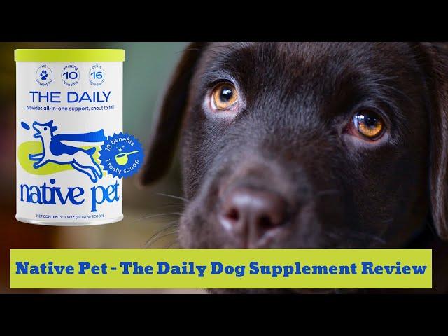 Native Pet - The Daily Dog Supplement Review