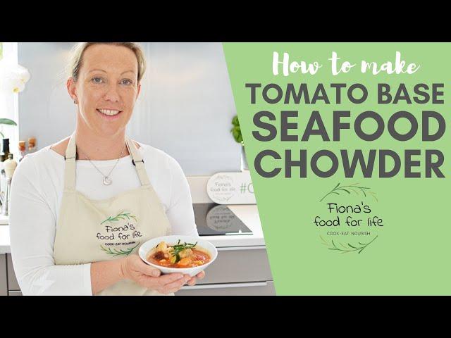 How to make TOMATO BASE SEAFOOD CHOWDER | Fiona's Food for Life