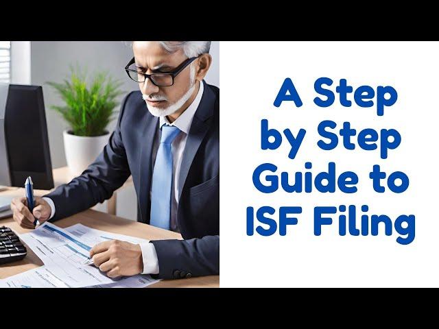 A Step by Step Guide to ISF Filing