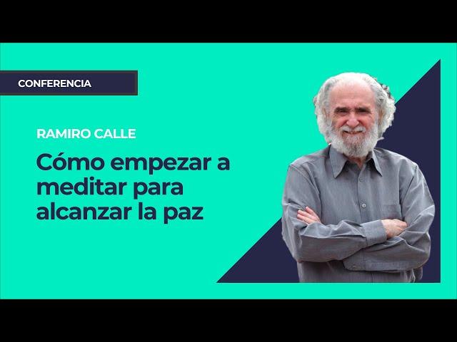 Cómo empezar a meditar para alcanzar la paz ⎮ Ramiro Calle, Instituto Pensamiento Positivo