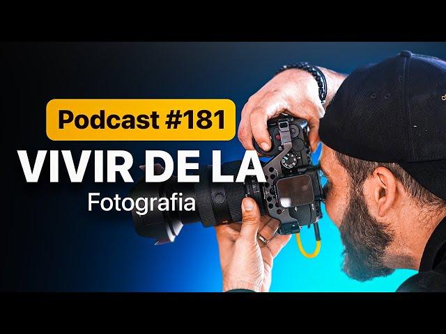 Para vivir de la Fotografía, necesitas saber esto.. | Podcast #181