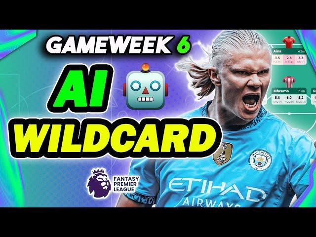 AI BUILD'S THE BEST GW6 WILDCARD DRAFT  | 100% AI RATING | Fantasy Premier League 2024/25 Tips