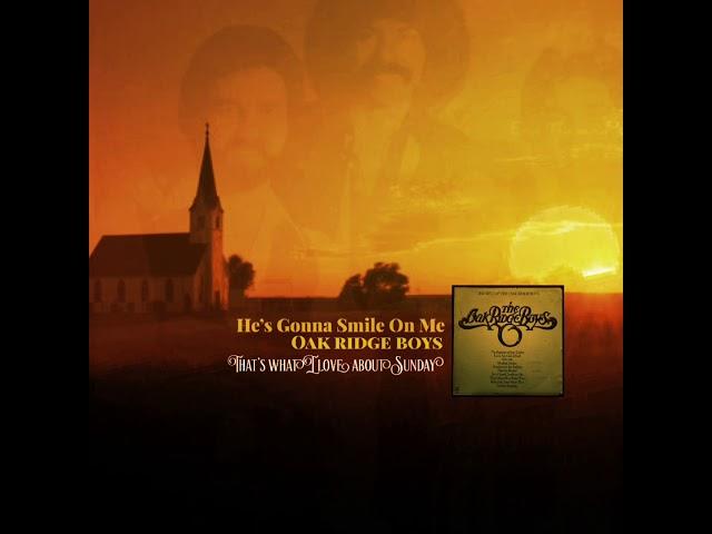 Oak ridge boys he’s gonna smile on me