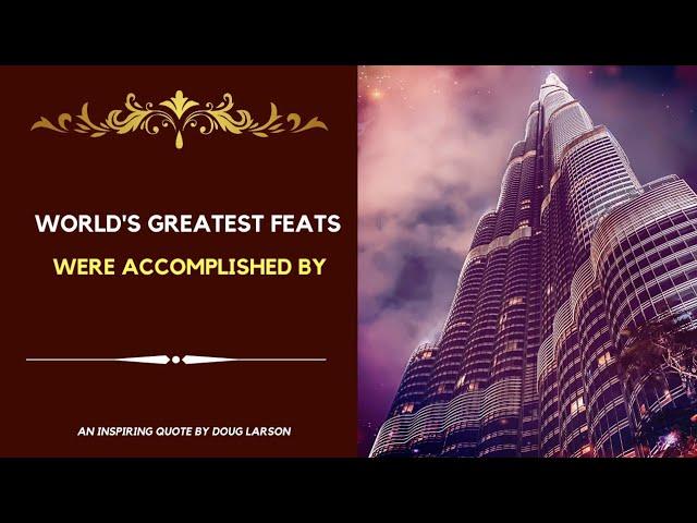 Some of the world's greatest feats were | An Inspiring quote by Doug Larson | Beautiful quotes |