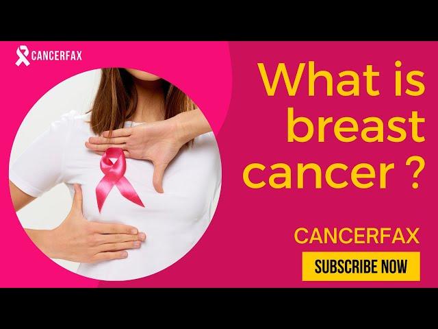What is breast cancer ? How is breast cancer diagnosed ? Breast cancer video | CancerFax